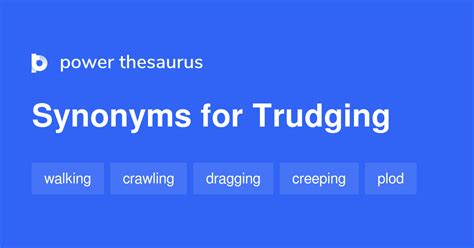 don't hurry. . Trudging synonyms